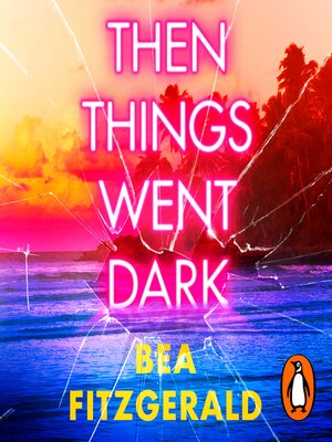 cover image of Then Things Went Dark